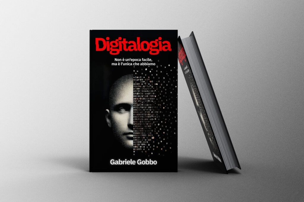 È uscito Digitalogia, il mio libro. Niente favole digitali, solo realtà e coscienza. 3 È uscito Digitalogia, il mio libro. Niente favole digitali, solo realtà e coscienza. - 3 - Gabriele Gobbo